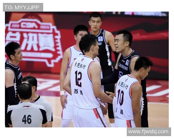 总决赛精彩对决山东男篮挑战广东队争夺冠军荣耀